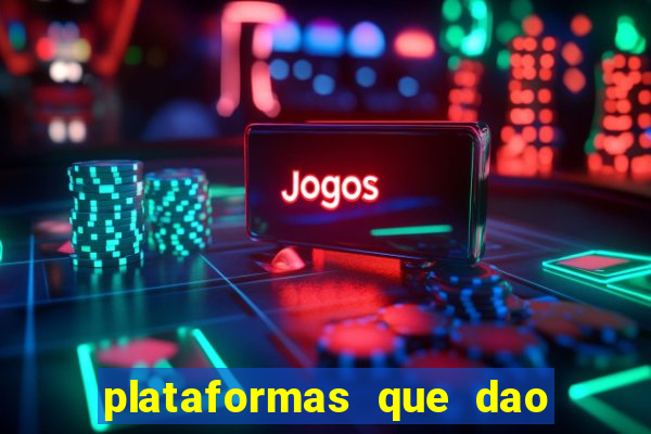 plataformas que dao dinheiro para jogar